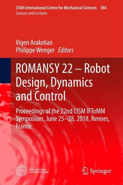 ROMANSY 22 - Robot Design, Dynamics and Control