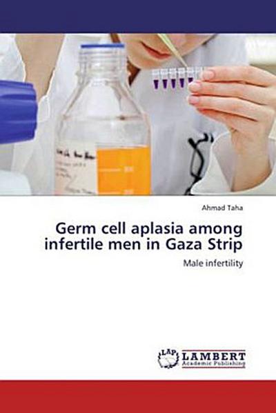 Germ cell aplasia among infertile men in Gaza Strip