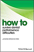 How to Survive Dental Performance Difficulties