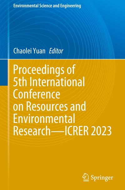 Proceedings of 5th International Conference on Resources and Environmental Research-ICRER 2023