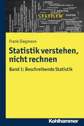 Statistik verstehen, nicht rechnen. Bd.1