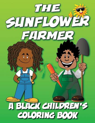 The Sunflower Farmer - A Black Children’s Coloring Book