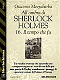 All’ombra di Sherlock Holmes - 16. Il tempo che fu