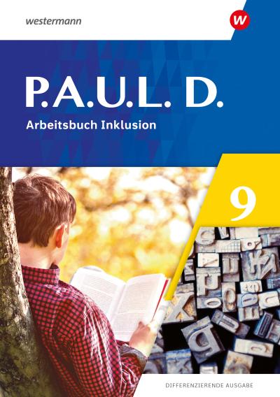 P.A.U.L. D. (Paul) 9. Arbeitsbuch Inklusion. Differenzierende Ausgabe