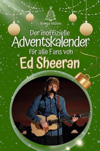 Der inoffizielle Adventskalender für alle Fans von Ed Sheeran - 2024