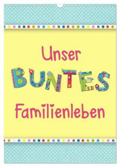 Unser buntes Familienleben (Wandkalender 2026 DIN A3 hoch), CALVENDO Monatskalender