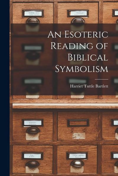 An Esoteric Reading of Biblical Symbolism
