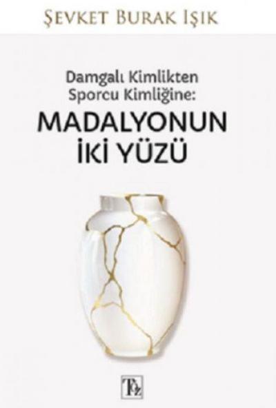 Damgali Kimlikten Sporcu Kimligine Madalyonun Iki Yüzü