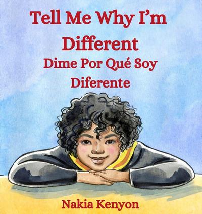 Tell Me Why I’m  Different / Dime Por Qué Soy  Diferente