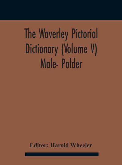 The Waverley Pictorial Dictionary (Volume V) Male- Polder