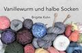 Vanillewurm und halbe Socken