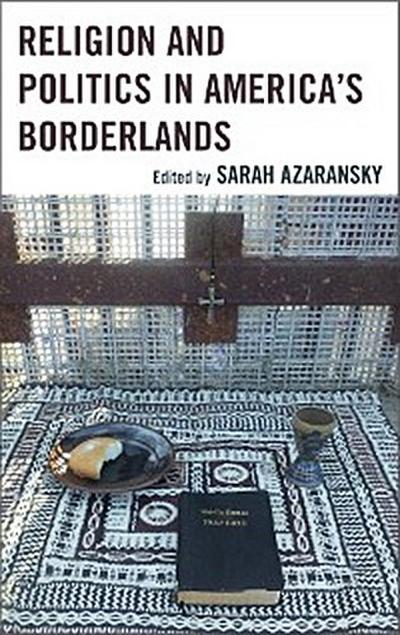 Religion and Politics in America’s Borderlands