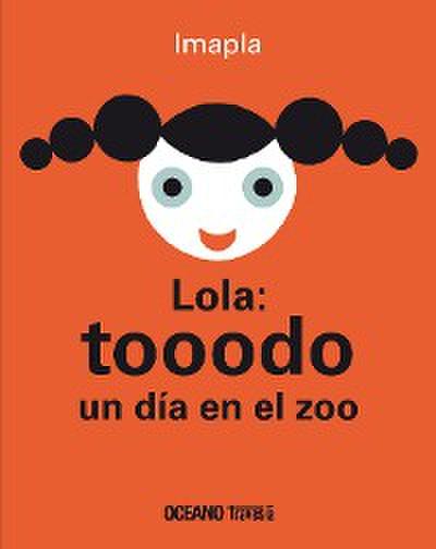 Lola: tooodo un día en el zoo
