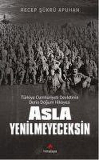 Asla Yenilmeyeceksin