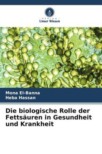 Die biologische Rolle der Fettsäuren in Gesundheit und Krankheit