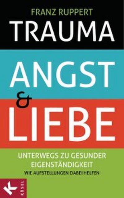 Trauma, Angst und Liebe