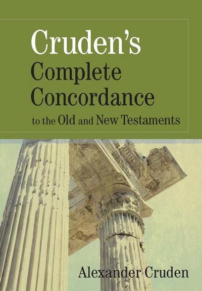 Cruden’s Complete Concordance to the Old and New Testaments
