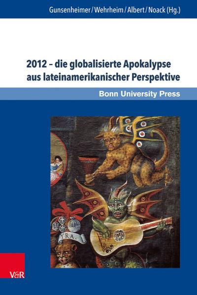 2012 - die globalisierte Apokalypse aus lateinamerikanischer Perspektive