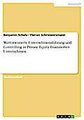Wertorientierte Unternehmensführung und Controlling in  Private Equity-finanzierten Unternehmen