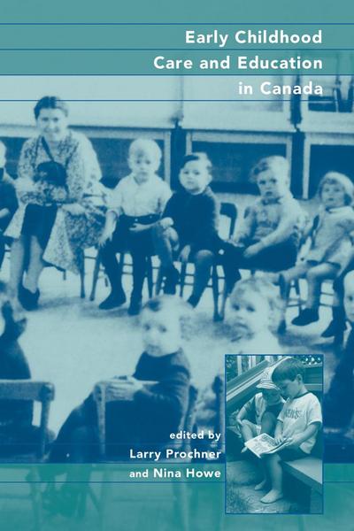 Early Childhood Care and Education in Canada: Past, Present, and Future