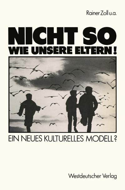 "Nicht so wie unsere Eltern!"