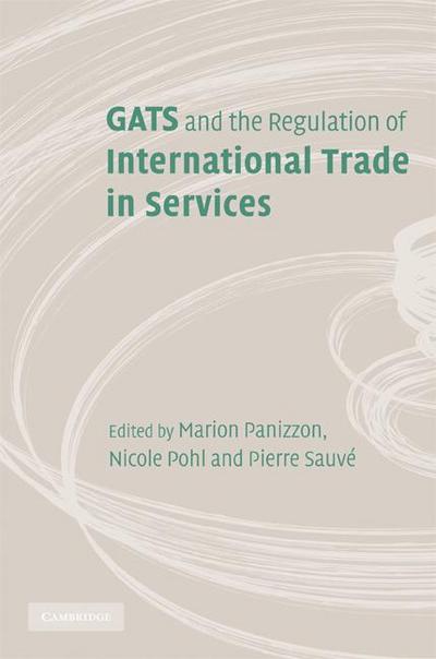 GATS and the Regulation of International Trade in Services