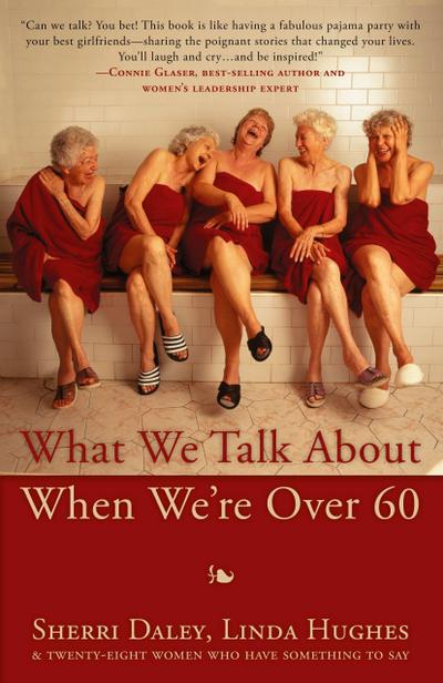 What We Talk about When We’re Over 60