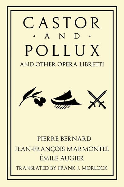 Castor and Pollux and Other Opera Libretti
