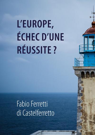 L’Europe, échec d’une réussite?