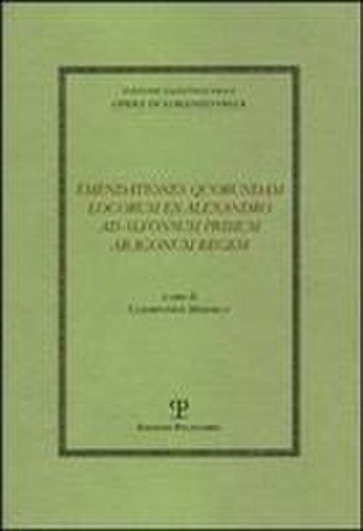 Emendationes Quorundam Locorum Ex Alexandro Ad Alfonsum Primum Aragonum Regem
