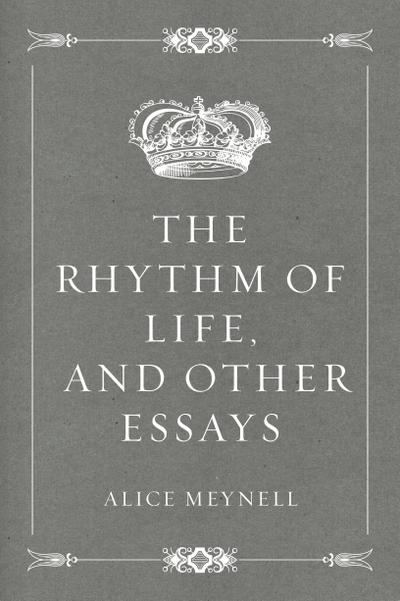 The Rhythm of Life, and Other Essays