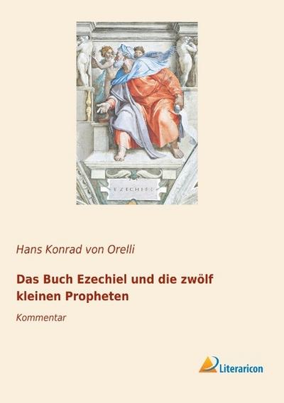 Das Buch Ezechiel und die zwölf kleinen Propheten