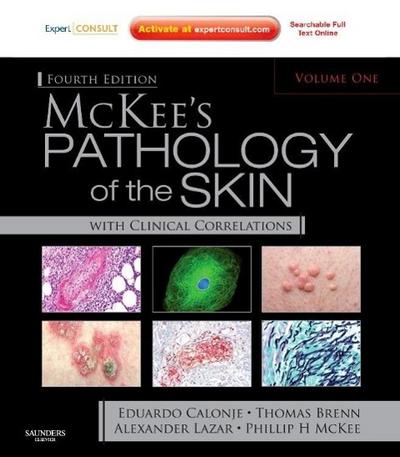 McKee’s Pathology of the Skin: Expert Consult - Online and Print