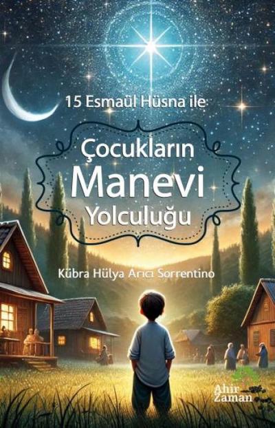 15 Esmaül Hüsna ile Cocuklarin Manevi Yolculugu
