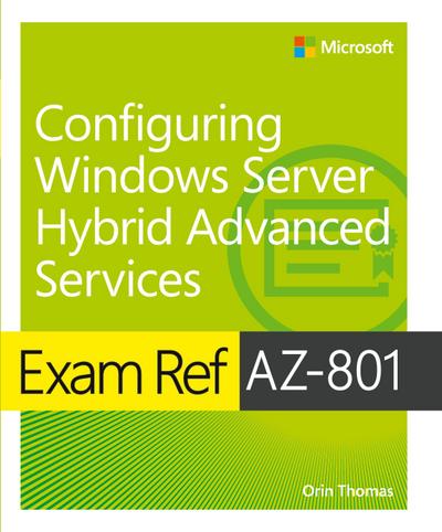 Exam Ref AZ-801 Configuring Windows Server Hybrid Advanced Services