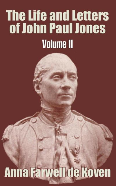 Life and Letters of John Paul Jones (Volume II), The
