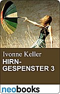 Hirngespenster 3 - Ivonne Keller