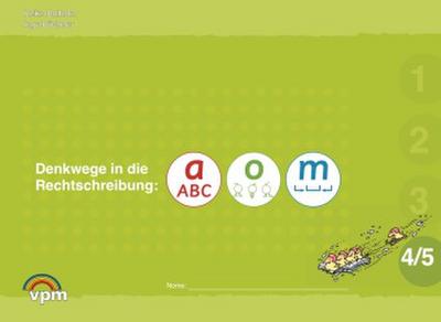 Denkwege in die Rechtschreibung: a-o-m 4/5