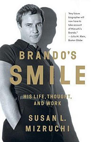 Brando’s Smile: His Life, Thought, and Work