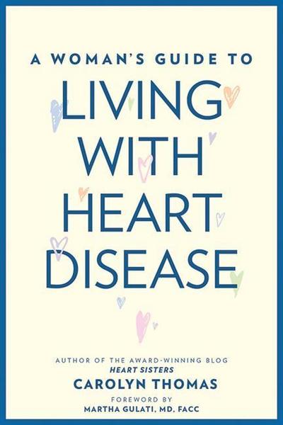 A Woman’s Guide to Living with Heart Disease