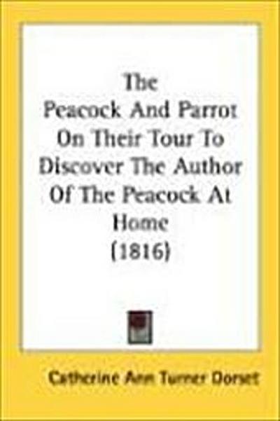 The Peacock And Parrot On Their Tour To Discover The Author Of The Peacock At Home (1816)