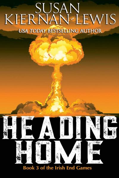 Heading Home (The Irish End Games, #3)