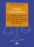 Child Grooming: el embaucamiento de menores en la era del Metaverso y la Inteligencia Artificial