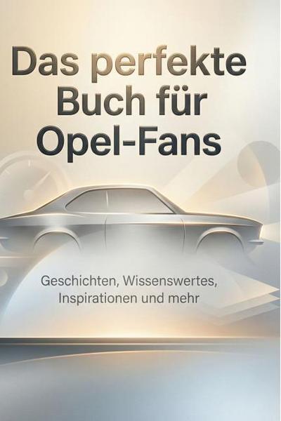 Das perfekte Buch für Opel-Fans