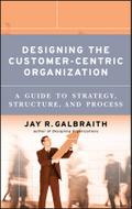 Designing the Customer-Centric Organization