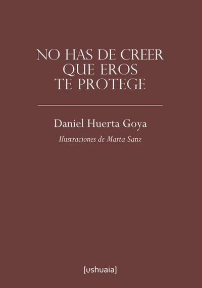 No has de creer que Eros te protege