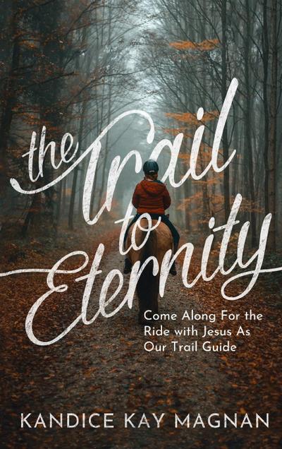 The Trail to Eternity