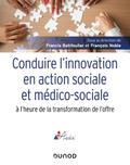 Conduire l’innovation en action sociale et médico-sociale à l’heure de la transformation de l’offre