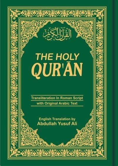 The Holy Qur’an: Transliteration in Roman Script with Arabic Text and English Translation