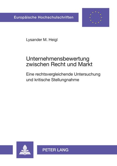 Unternehmensbewertung zwischen Recht und Markt